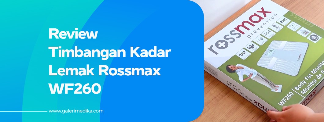 Cara Mudah Cek Kadar Lemak Tubuh dengan Timbangan Rossmax WF260