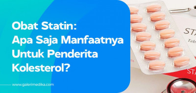 Statin: Manfaat dan Efek Samping untuk Penderita Kolesterol