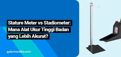 Stature Meter vs Stadiometer: Akurat Mana Untuk Ukur Tinggi Badan?