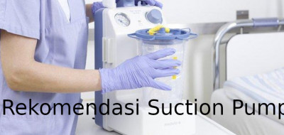 Rekomendasi Alat Suction Pump, Alat Sedot Cairan Lendir atau Dahak