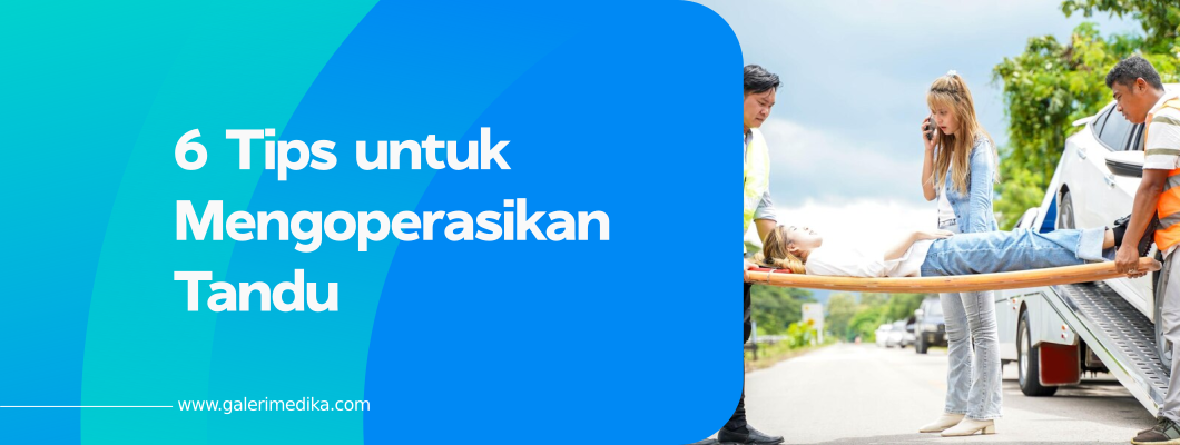 6 Tips untuk Mengoperasikan Tandu