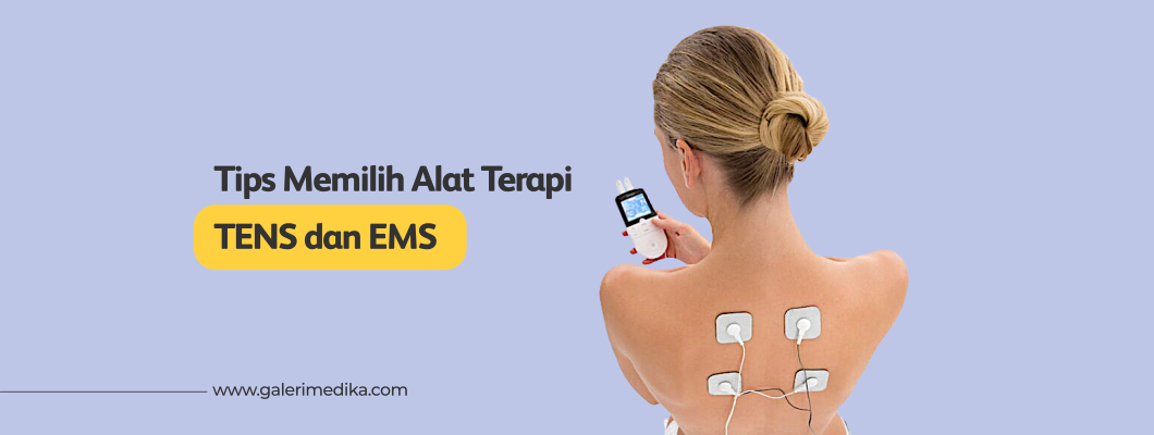 Tips Memilih Alat Terapi Nyeri TENS dan EMS