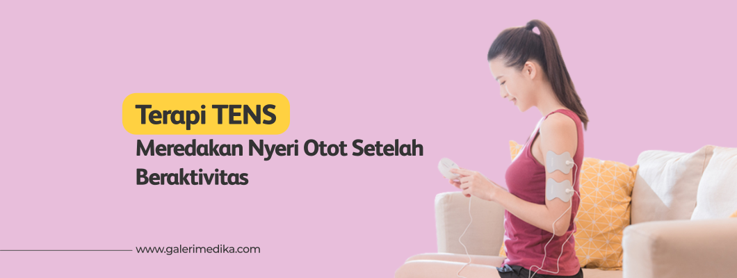 Terapi TENS : Meredakan Pegal-Pegal Setelah Beraktivitas