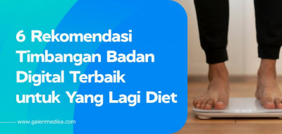 6 Rekomendasi Timbangan Badan Digital Terbaik untuk Yang Lagi Diet