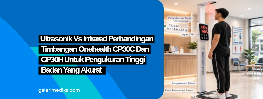 Ultrasonik VS Infrared: Perbandingan Timbangan OneHealth CP30C dan CP30H Untuk Pengukuran Tinggi Badan Yang Akurat