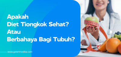 Apakah Diet Tiongkok Sehat? Atau Berbahaya Bagi Tubuh?