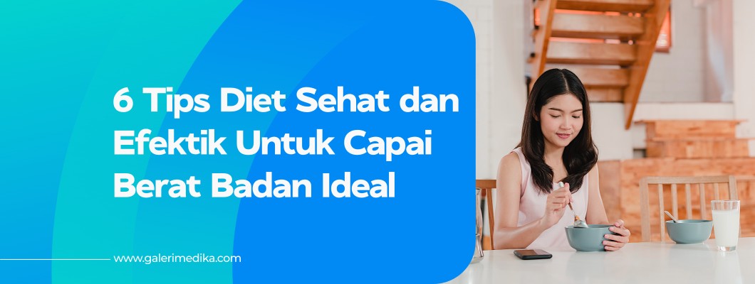 Diet Sehat dan Efektif: 6 Tips Ampuh Mencapai Berat Badan Ideal