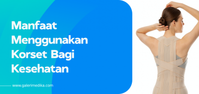 Manfaat Menggunakan Korset Bagi Kesehatan