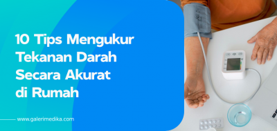 10 Tips Mengukur Tekanan Darah Secara Akurat di Rumah