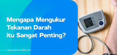 Mengapa Mengukur Tekanan Darah itu Sangat Penting?