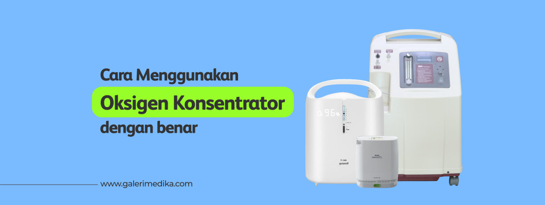 Cara Menggunakan Oxygen Concentrator dengan Benar