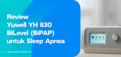 Review Yuwell YH 830 BiLevel (BiPAP) untuk Sleep Apnea