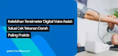 Kelebihan Tensimeter Digital Voice Assist: Solusi Cek Tekanan Darah Paling Praktis