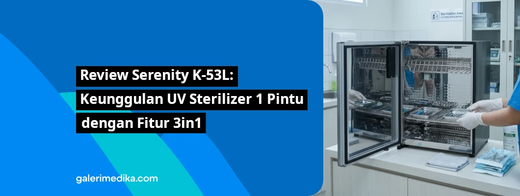 Review Serenity K-53L: Keunggulan UV Sterilizer 1 Pintu dengan Fitur 3in1 Review Serenity K-53L: Keunggulan UV Sterilizer 1 Pintu dengan Fitur 3in1