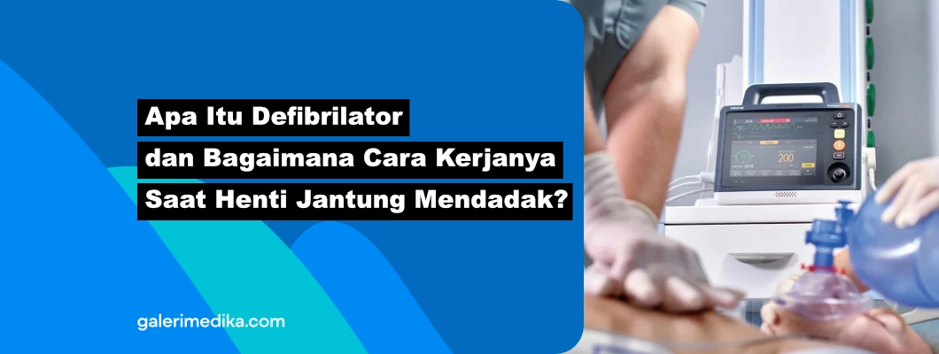 Apa Itu Defibrilator dan Bagaimana Cara Kerjanya Saat Henti Jantung Mendadak? Apa Itu Defibrilator dan Bagaimana Cara Kerjanya Saat Henti Jantung Mendadak?