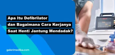 Apa Itu Defibrilator dan Bagaimana Cara Kerjanya Saat Henti Jantung Mendadak?