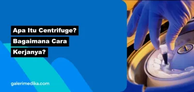 Apa Itu Centrifuge? Bagaimana Cara Kerjanya?