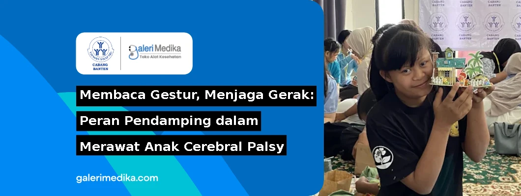 Membaca Gestur, Menjaga Gerak: Peran Pendamping dalam Merawat Anak Cerebral Palsy