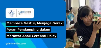 Membaca Gestur, Menjaga Gerak: Peran Pendamping dalam Merawat Anak Cerebral Palsy