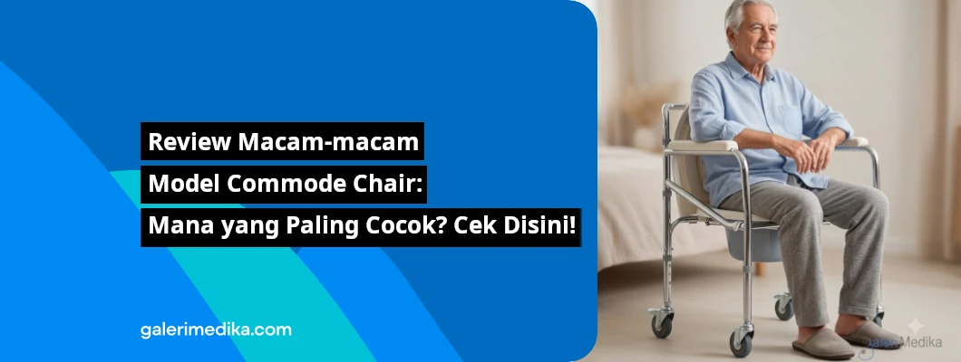 Review Macam-macam Model Commode Chair: Mana yang Paling Cocok? Cek Disini! Review Macam-macam Model Commode Chair: Mana yang Paling Cocok? Cek Disini!