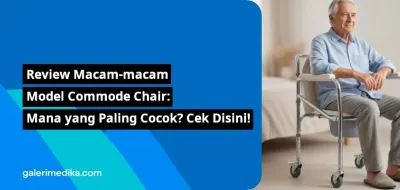 Review Macam-macam Model Commode Chair: Mana yang Paling Cocok? Cek Disini!
