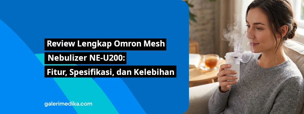 Review Lengkap Omron Mesh Nebulizer NE-U200: Fitur, Spesifikasi, dan Kelebihan Review Lengkap Omron Mesh Nebulizer NE-U200: Fitur, Spesifikasi, dan Kelebihan