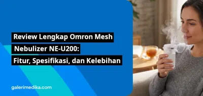 Review Lengkap Omron Mesh Nebulizer NE-U200: Fitur, Spesifikasi, dan Kelebihan