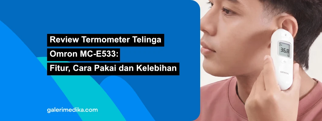 Review Termometer Telinga Omron MC-E533: Fitur, Cara Pakai dan Kelebihan Review Termometer Telinga Omron MC-E533: Fitur, Cara Pakai dan Kelebihan