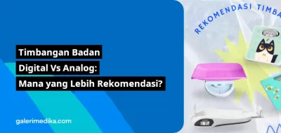 Timbangan Badan Digital Vs Analog, Mana yang Lebih Rekomendasi?