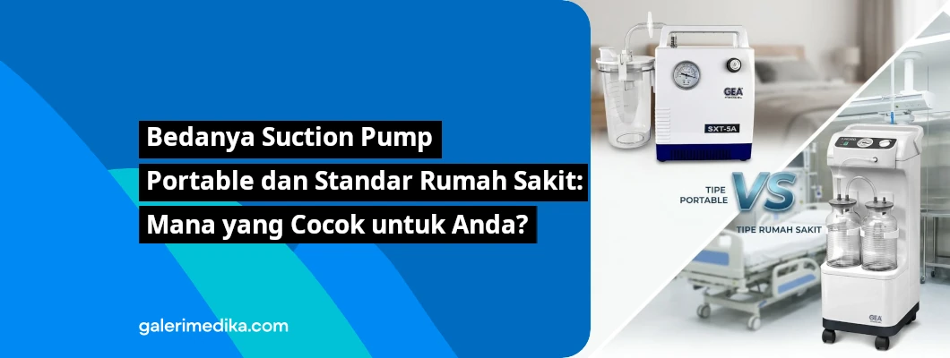 Bedanya Suction Pump Portable dan Standar Rumah Sakit: Mana yang Cocok untuk Anda? Bedanya Suction Pump Portable dan Standar Rumah Sakit: Mana yang Cocok untuk Anda?