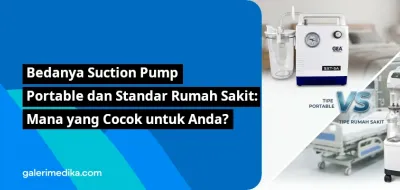 Bedanya Suction Pump Portable dan Standar Rumah Sakit: Mana yang Cocok untuk Anda?