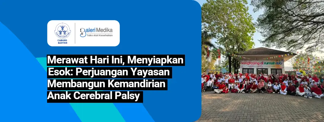 Merawat Hari Ini, Menyiapkan Esok: Perjuangan Yayasan Membangun Kemandirian Anak Cerebral Palsy