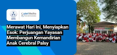 Merawat Hari Ini, Menyiapkan Esok: Perjuangan Yayasan Membangun Kemandirian Anak Cerebral Palsy