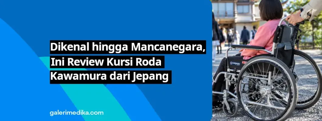 Dikenal hingga Mancanegara, Ini Review Kursi Roda Kawamura dari Jepang Dikenal hingga Mancanegara, Ini Review Kursi Roda Kawamura dari Jepang