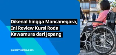 Dikenal hingga Mancanegara, Ini Review Kursi Roda Kawamura dari Jepang