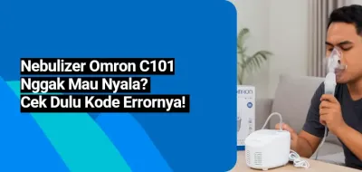 Nebulizer Omron C101 Nggak Mau Nyala? Cek Dulu Kode Errornya!