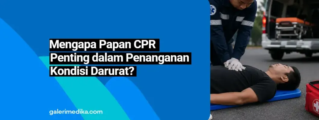 Mengapa Papan CPR Penting dalam Penanganan Kondisi Darurat? Mengapa Papan CPR Penting dalam Penanganan Kondisi Darurat?