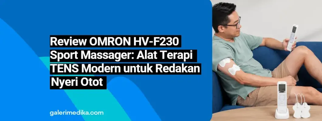 Review OMRON HV-F230 Sport Massager: Alat Terapi TENS Modern untuk Redakan Nyeri Otot Review OMRON HV-F230 Sport Massager: Alat Terapi TENS Modern untuk Redakan Nyeri Otot