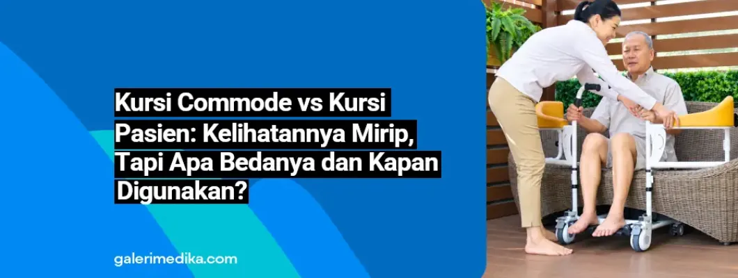 Kursi Commode vs Kursi Transfer Pasien: Kelihatannya Mirip, Tapi Apa Bedanya dan Kapan Digunakan? Kursi Commode vs Kursi Transfer Pasien: Kelihatannya Mirip, Tapi Apa Bedanya dan Kapan Digunakan?